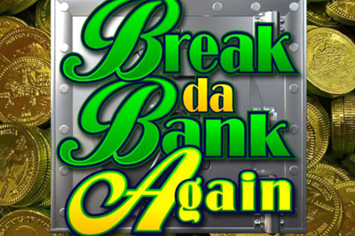 Break da Bank Again demo