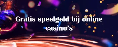 Casino's met gratis speelgeld bij registratie